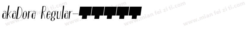 akaDora Regular字体转换